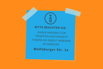 Bitte beachten Sie: Sportphysiotherapie findet in der Wolfsburger Str. 1a statt